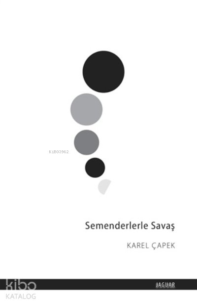 Semenderlerle Savaş - Karel Çapek