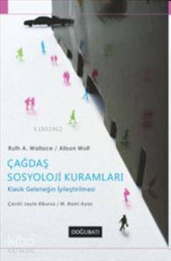 Çağdaş Sosyoloji Kuramları - Ruth A. Wallace, Alison Wolf
