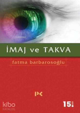 İmaj ve Takva - Fatma Barbarosoğlu