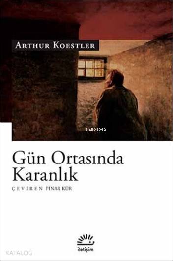 Gün Ortasında Karanlık - Arthur Koestler