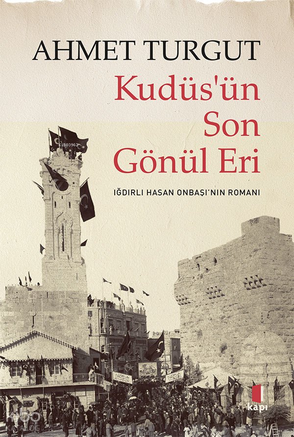 Kudüs’ün Son Gönül Eri