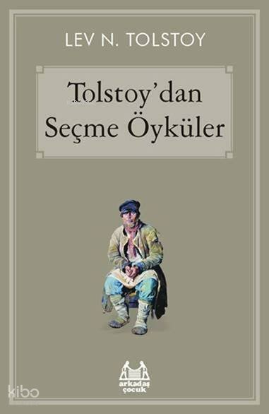 Tolstoy'dan Seçme Öyküler - Lev Nikolayeviç Tolstoy