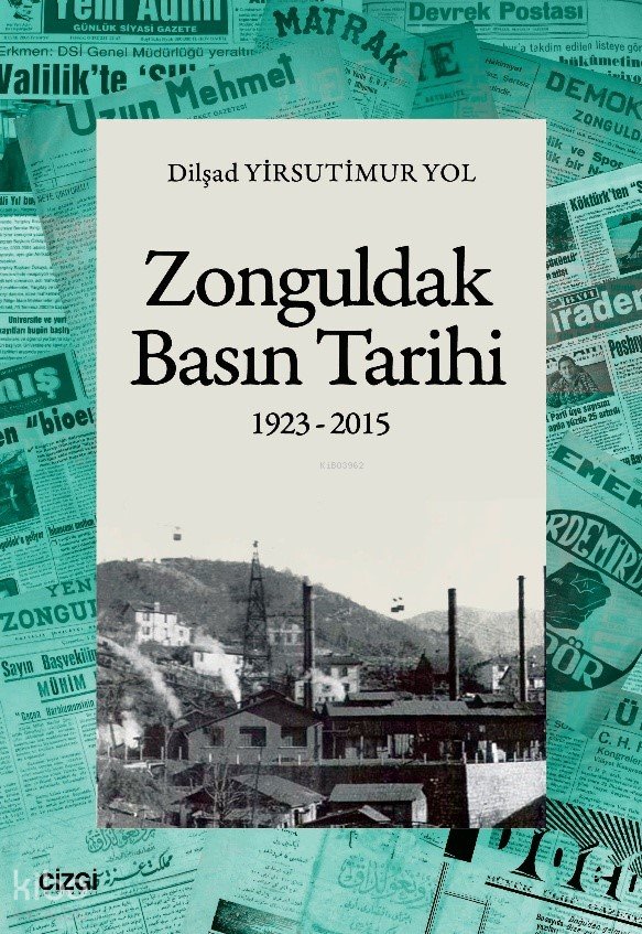 Zonguldak Basın Tarihi 1923-2015 - Dilşad Yirsutimur Yol
