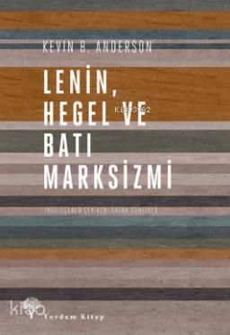 Lenin Hegel ve Batı Marksizmi - Kevin B. Anderson