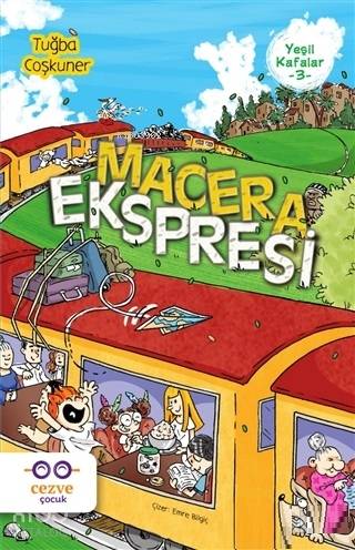 Macera Ekspresi - Yeşil Kafalar 3 - Tuğba Coşkuner