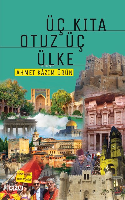 Üç Kıta Otuz Üç Ülke - Ahmet Kazım Ürün