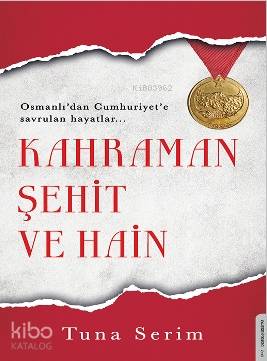Kahraman, Şehit ve Hain - Tuna Serim