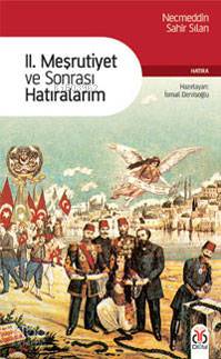 II. Mesrutiyet ve Sonrası Hatıralarım