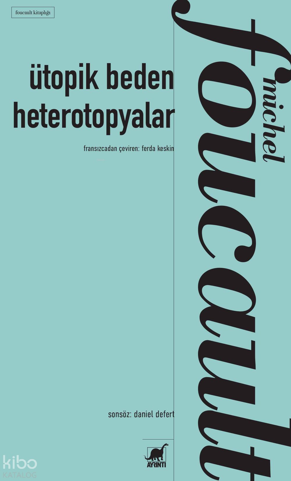 Ütopik Beden Heterotopyalar - Michel Foucault