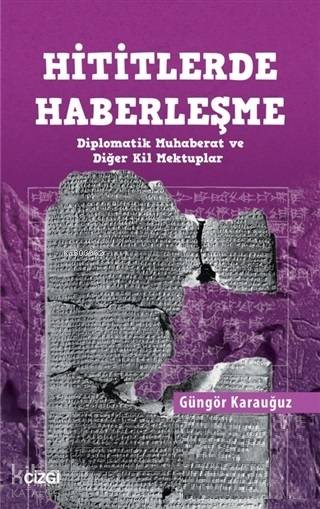 Hititlerde Haberleşme - Güngör Karauğuz