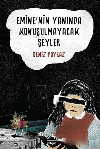Emine'nin Yanında Konuşulmayacak Şeyler - Deniz Poyraz