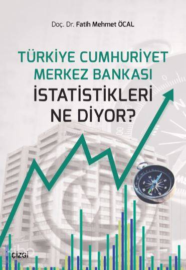 Türkiye Cumhuriyet Merkez Bankasıistatistikleri Ne Diyor? - Fatih Mehmet Öcal