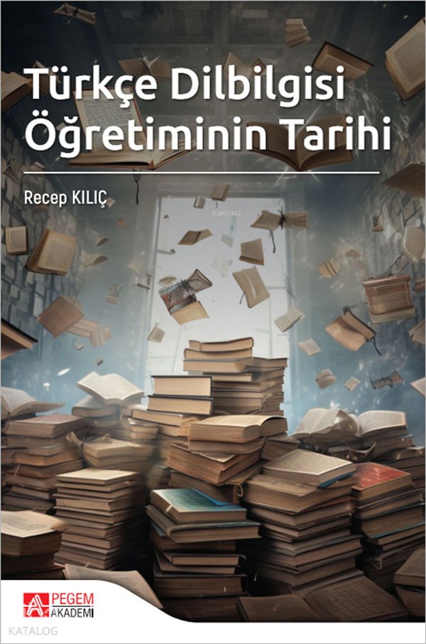 Türkçe Dilbilgisi Öğretiminin Tarihi - Recep Kılıç