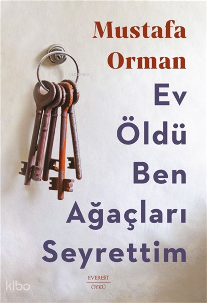 EV ÖLDÜ BEN AĞAÇLARI SEYRETTİM