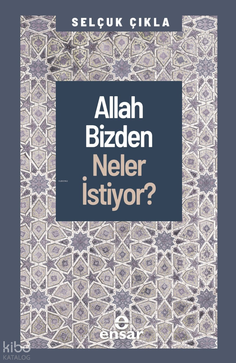 Allah Bizden Neler İstiyor? - Selçuk Çıkla