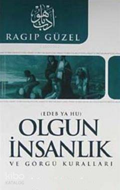 Olgun İnsanlık ve Görgü Kuralları - Ragıp Güzel