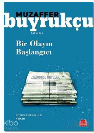 Bir Olayın Başlangıcı - Muzaffer Buyrukçu