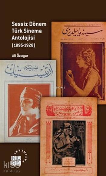 Sessiz Dönem Türk Sinema Antolojisi (1895-1928) - Ali Özuyar
