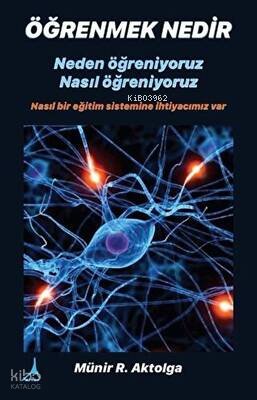 Öğrenmek Nedir-Neden öğreniyoruz? N, Clz - Münir R. Aktolga