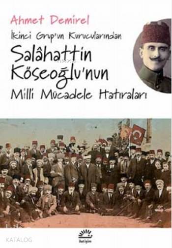 Salahattin Köseoğlu'nun Milli Mücadele Hatıraları - Ahmet Demirel