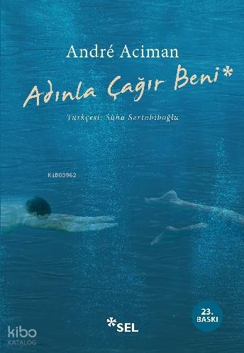 Adınla Çağır Beni - André Aciman