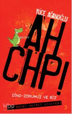 Ah CHP! - Yüce Ağanoğlu