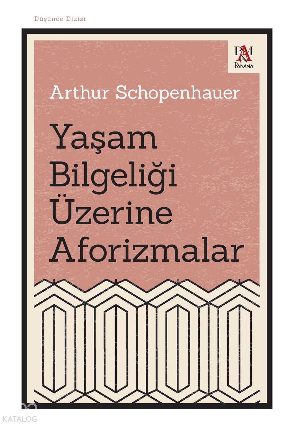 Yaşam Bilgeliği Üzerine Aforizmalar - Arthur Schopenhauer