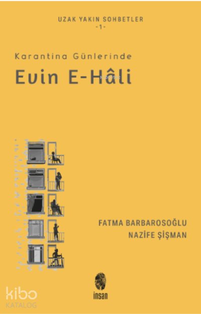 Karantina Günlerinde Evin e-hâli - Fatma Barbarosoğlu, Nazife Şişman