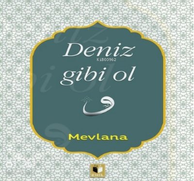 Deniz Gibi Ol - Mevlana Celaleddin Rumi