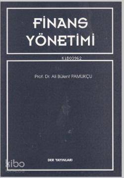 Finansal Yönetimi - Ali Bülent Pamukçu