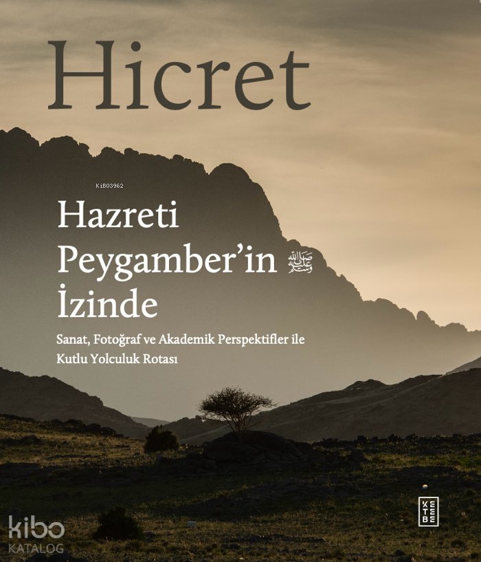 Hicret - Hazreti Peygamber’in İzinde