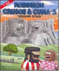 Robinson Cruose & Cuma - 5 - Gürcan Yurt