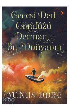 Gecesi Dert Gündüzü Derman Bu Dünyanın - Yunus Emre