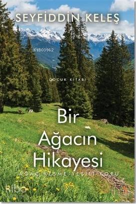Bir Ağacın Hikayesi - Seyfiddin Keleş