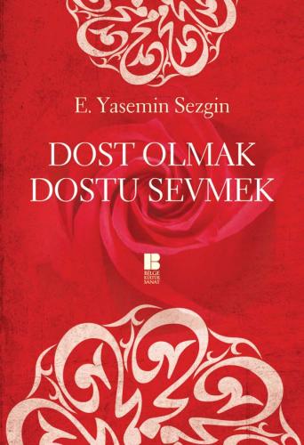 Dost Olmak Dostu Sevmek - E. Yasemin Sezgin