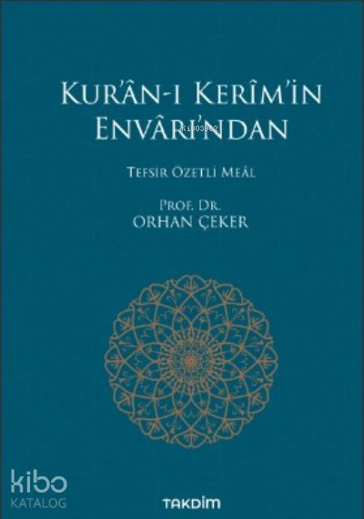 Kur’ân-ı Kerîm’in Envârı’ndan - Orhan Çeker