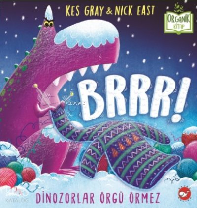 Brrr! Dinozorlar Örgü Örmez - Kes Gray