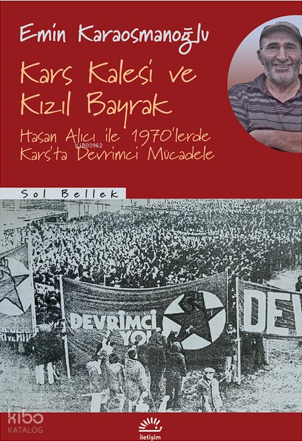 Kars Kalesi Ve Kızıl Bayrak Hasan Alıcı İle 1970'lerde Kars'ta Devrimci Mücadele