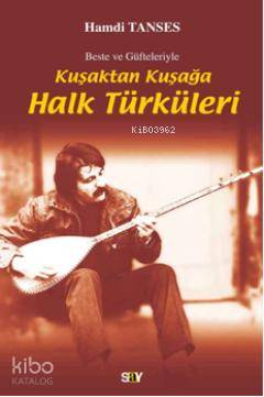 Kuşaktan Kuşağa Halk Türküleri