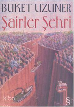 Şairler Şehri - Buket Uzuner
