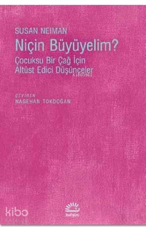 Niçin Büyümeliyim?