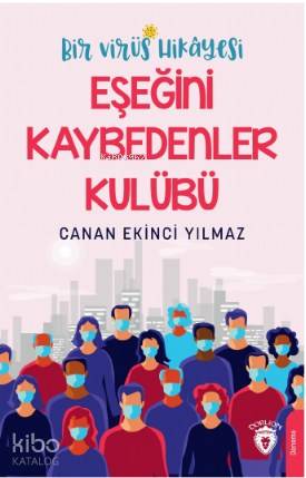 Bir Virüs Hikayesi - Eşeğini Kaybedenler Kulübü - Canan Ekinci Yılmaz