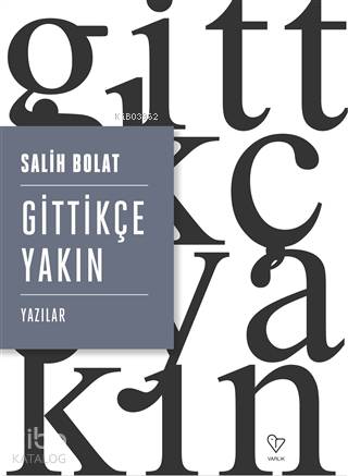 Gittikçe Yakın - Salih Bolat