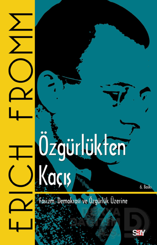 ÖZGÜRLÜKTEN KAÇIŞ / ERİCH FROMM