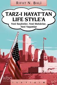 Tarz-ı Hayat'tan Life Style'a - Rıfat N. Bali