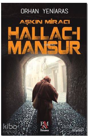 Aşkın Miracı Hallac-ı Mansur - Orhan Yeniaras