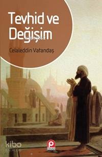 Tevhid ve Değişim - Celaleddin Vatandaş