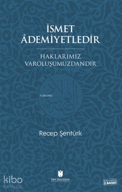İsmet Ademiyetledir Haklarımız Varoluşumuzdandır - Recep Şentürk