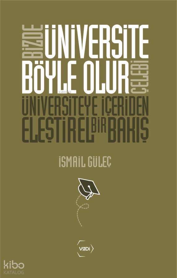 Bizde Üniversite Böyle Olur Çelebi - İsmail Güleç