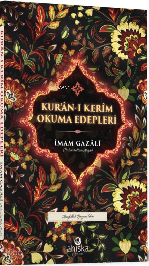 Kur'an-ı Kerim Okuma Edepleri - İmam Gazali